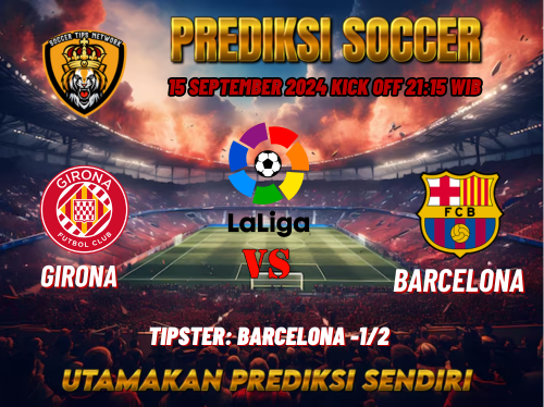 Prediksi Girona vs Barcelona 15 September 2024