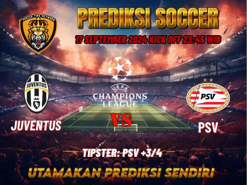 Prediksi Juventus vs PSV 17 September 2024