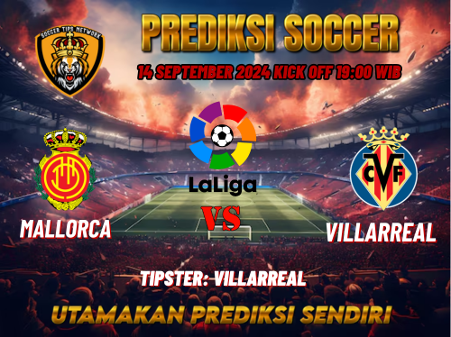 Prediksi Real Mallorca vs Villarreal 14 September 2024