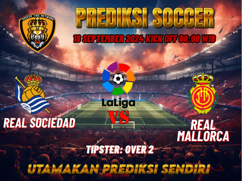 Prediksi Real Mallorca vs Real Sociedad 18 September 2024