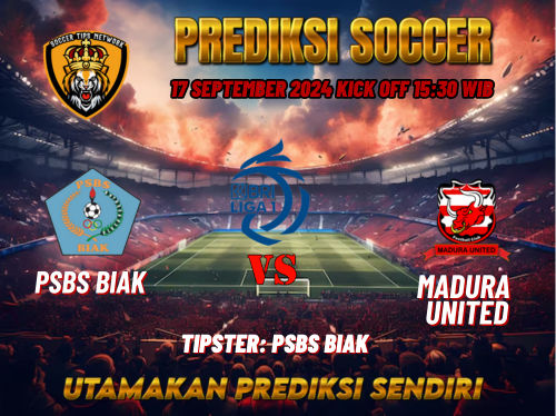 Prediksi PSBS Biak vs Madura United 17 September 2024