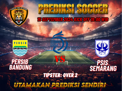 Prediksi Persib Bandung vs PSIS Semarang 15 September 2024