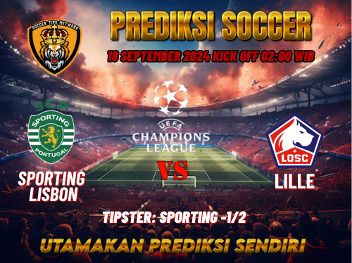 Liga Champions UEFA: Prediksi Sporting Lisbon vs Lille 18 September 2024